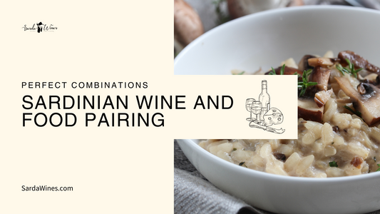 Sardinian Wine and Food Pairing: Unveiling Perfect Combinations