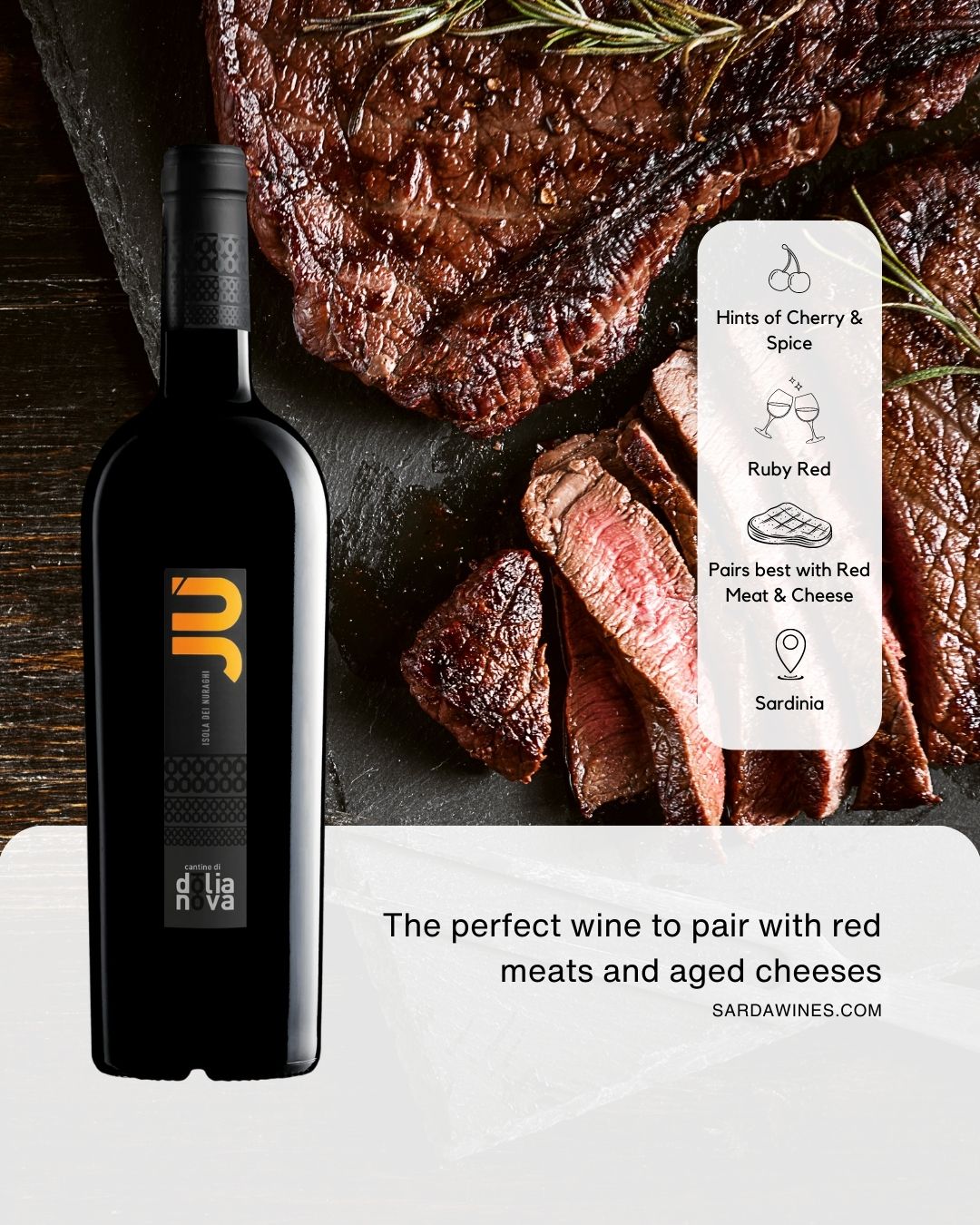 Jù Rosso Isola dei Nuraghi IGT paired with grilled steak and aged cheeses